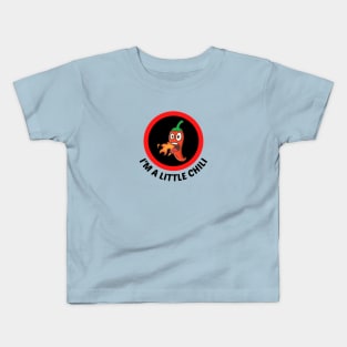 I'm A Little Chili - Cute Chili Pun Kids T-Shirt